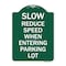 Signmission Slow-Reduce Speed When Entering Parking Lot, Green & White Aluminum Sign, 18" x 24", GW-1824-22889 A-DES-GW-1824-22889 - alternate 1